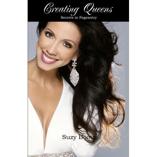 Creating Queens Secrets in Pageantry