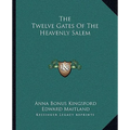 The Twelve Gates Of The Heavenly Salem
