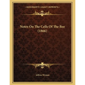 Notes On The Cells Of The Bee (1866)