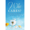 Who Cares?: A Guided Self-Help & Devotional Journal for the Seasons of Life