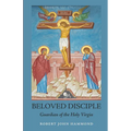 Beloved Disciple: Guardian of the Holy Virgin