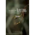 Holidays for the Hurting: 25 Devotions To Help You Heal