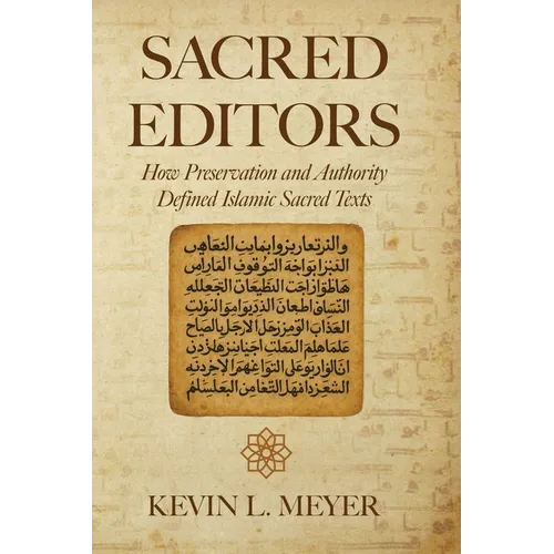 Sacred Editors: How Preservation and Authority Defined Islamic Sacred Texts
