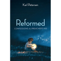 Reformed: Confessions of a Preacher's Kid