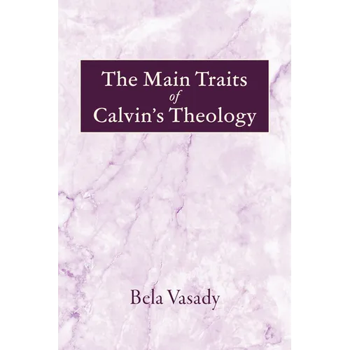 The Main Traits of Calvin's Theology