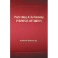Perfecting & Reforming Personal Devotion