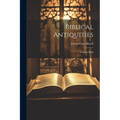 Biblical Antiquities: A Hand-book