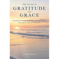 Life Lessons in Gratitude and Grace: A family's journey through mental illness, the loss of a loved one, and coming out stronger on the other side...