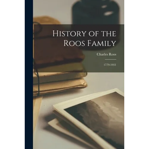 History of the Roos Family: 1779-1931