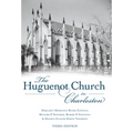 The Huguenot Church of Charleston (Third Edition)