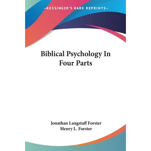 Biblical Psychology In Four Parts