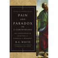 Pain and Paradox in 2 Corinthians: The Transformative Function of Strength in Weakness