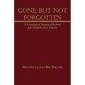 Gone, But Not Forgotten: A Genealogical History of Richard and Elizabeth (Fee) Ankrom