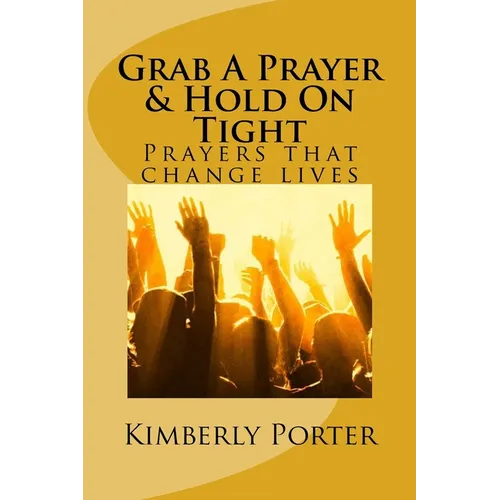 Grab A Prayer & Hold On Tight: Grab A Prayer