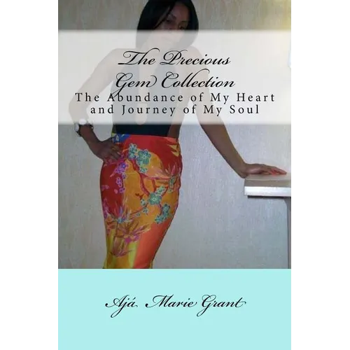 The Precious Gem Collection: The Abundance of My Heart and Journey of My Soul