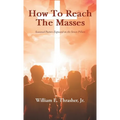 How to Reach the Masses: Seasoned Pastors Expound on the Seven Pillars