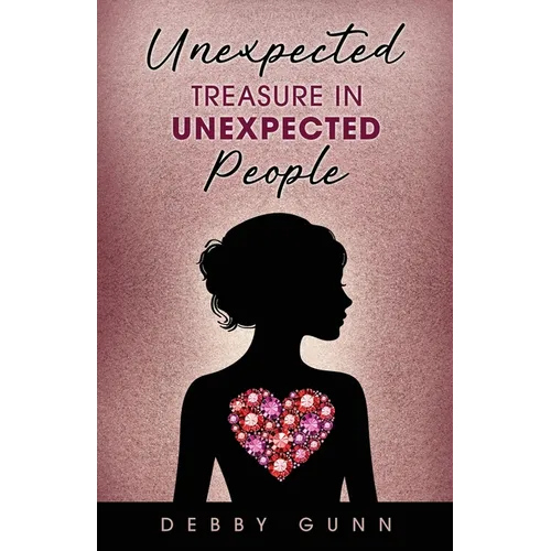 Unexpected Treasure in Unexpected People