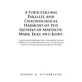 A Four-Column Parallel and Chronological Harmony of the Gospels of Matthew, Mark, Luke and John: Using the Modern World English Bible, Translated from