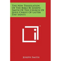 The New Translation of the Bible by Joseph Smith of the Church of Jesus Christ of Latter Day Saints