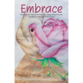 Embrace: Embrace the Pain of the Past, the Chaos of the Present, and the Uncertainty of the Future