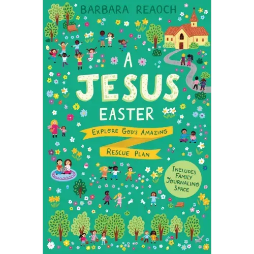 A Jesus Easter: Explore God's Amazing Rescue Plan
