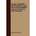 Sayings Of Buddha, The Iti-Vuttaka; A Pali Work Of The Buddhist Canon For The First Time Translated