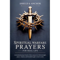 Spiritual Warfare Prayers for Real Life: A devotional prayer book of short prayers to find strength, peace, wisdom, and breakthrough in God's words-th