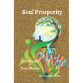 Soul Prosperity: Your Health & Your Money