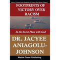 Footprints of Victory Over Racism - Volume 1: In the Secret Place With God