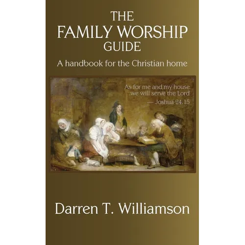 The Family Worship Guide