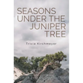 Seasons Under the Juniper Tree: A Daily Devotional