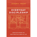 Everyday Discipleship: How Faith Shapes the Most Practical Areas of Life