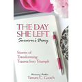 The Day She Left Survivor's Diary: Stories of Transforming Trauma into Triumph