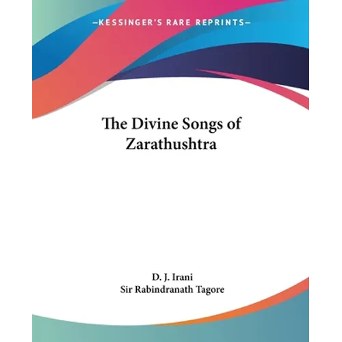 The Divine Songs of Zarathushtra
