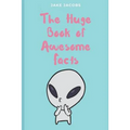 The Huge Book of Awesome Facts