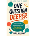 One Question Deeper: 280 Questions and 560 Follow-Ups That Take You Beyond Small Talk