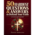 50 Hardest Questions & Answers to Defend Your Faith: A Visual Guide to Christian Apologetics and a Practical Path Through Doubt