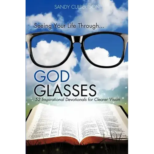 Seeing Your Life Through...GOD GLASSES