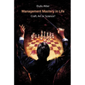 Management Mastery in Life: Craft, Art or Science?