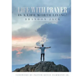 Life With Prayer Is A Life Worth Living!