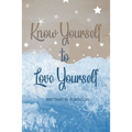 Know Yourself to Love Yourself