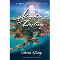 Seeing and Proclaiming Alaska's Destiny