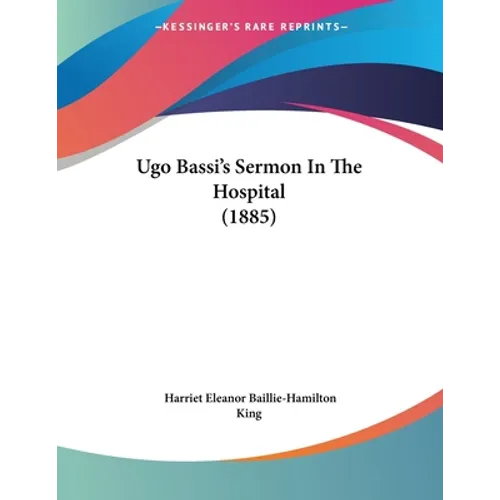 Ugo Bassi's Sermon In The Hospital (1885) - Paperback – TheWord.com