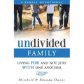 Undivided: A Family Devotional: Living FOR And Not Just WITH One Another