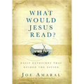 What Would Jesus Read?: Daily Devotions That Guided the Savior