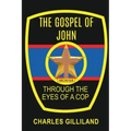 The Gospel of John Through the Eyes of a Cop