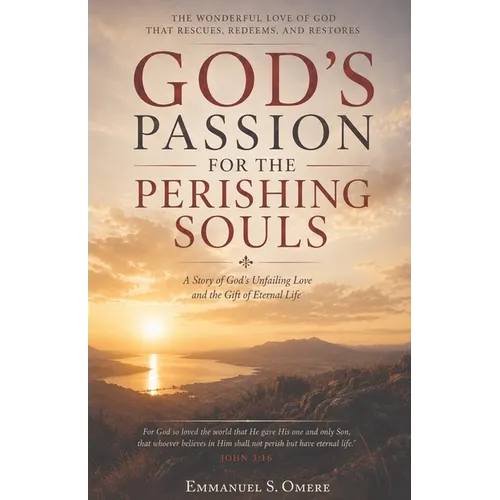 God's Passion for the Perishing Souls