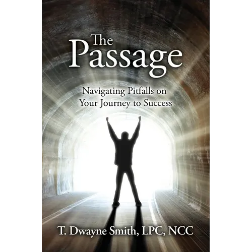 The Passage: Navigating Pitfalls on Your Journey to Success