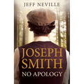 Joseph Smith: No Apology