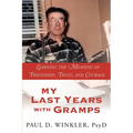 My Last Years with Gramps: Learning the Meaning of Friendship, Trust, and Courage